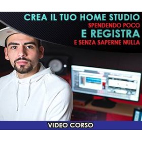 CREA IL TUO HOME-STUDIO (SPENDENDO POCO) E REGISTRA (SENZA SAPERNE NULLA)